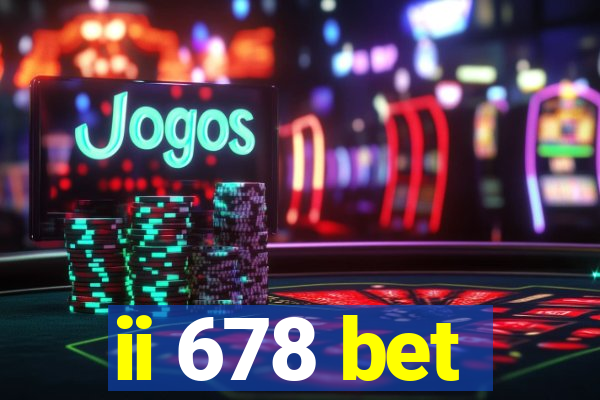 ii 678 bet